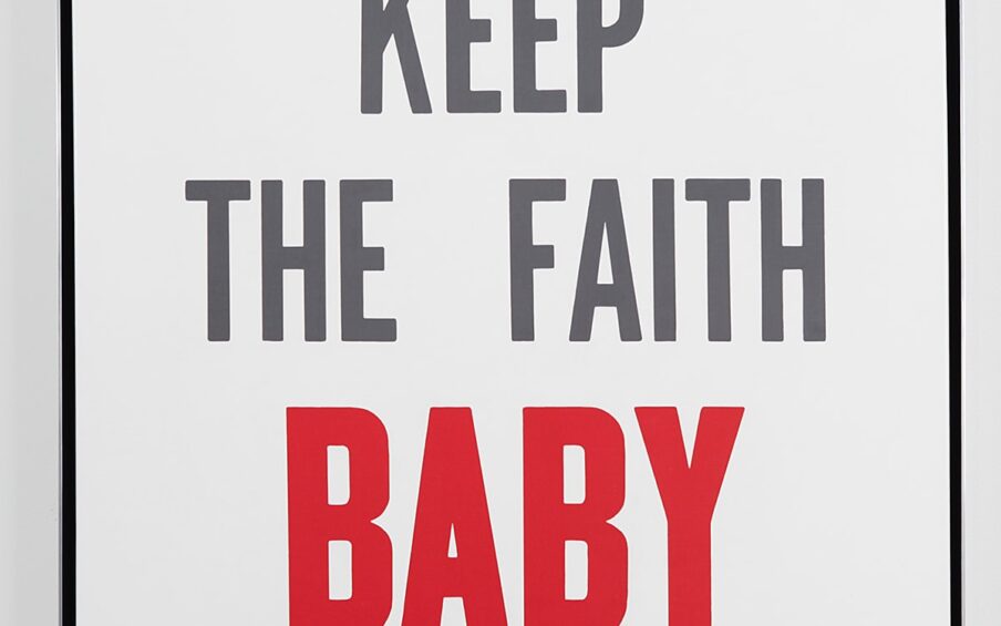 Keep the Faith Baby, Hank Willis Thomas, 16 x 16 inches, letterpress on Coventry rag paper. A square print featuring the words “Keep the Faith Baby” surrounded by a black outline on a white background. All letters are capitalized with “Baby” in red, bold font and the rest in gray font. “Keep” appears on the first line, “the faith” on the middle line and “Baby” on the bottom line.
