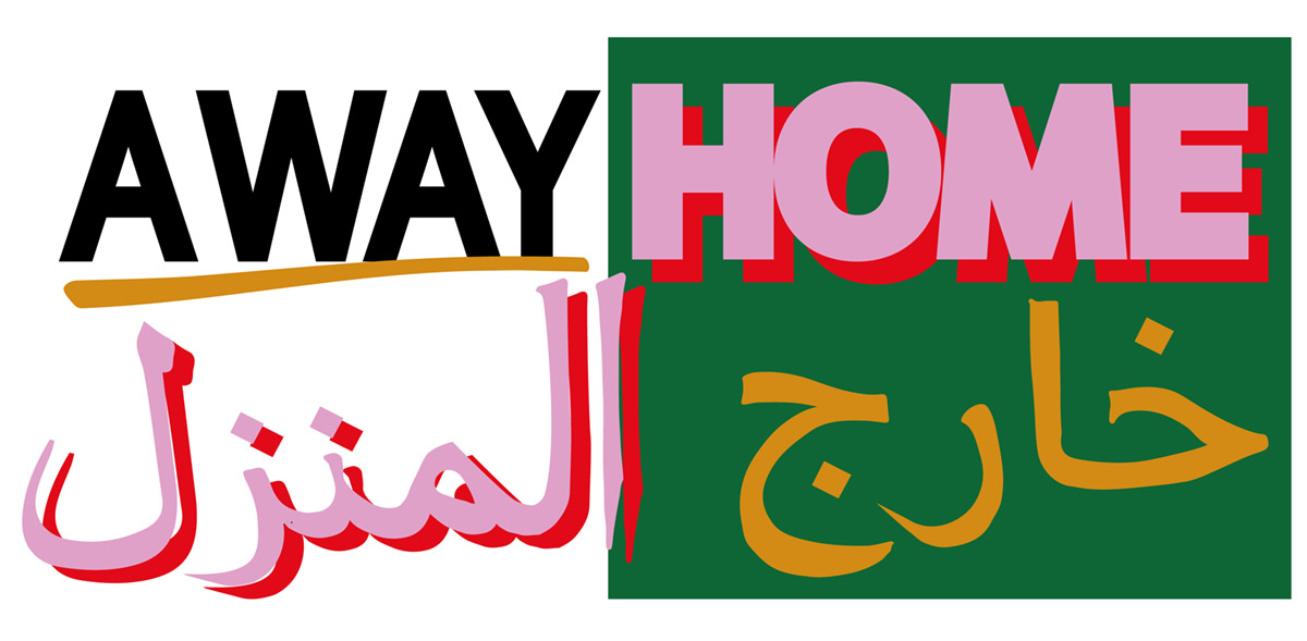 Poster with the words Away Home written in English and Arabic