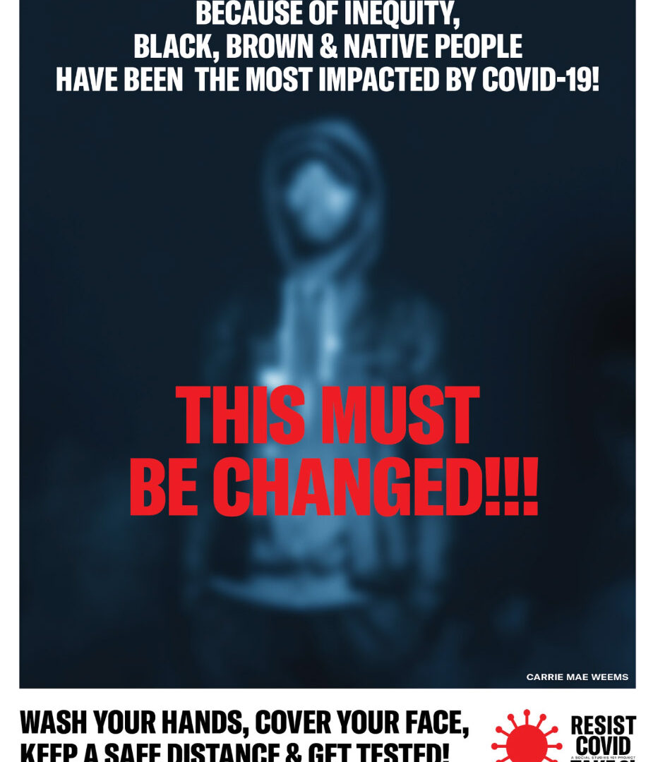 Poster that says "BECAUSE OF INEQUITY, BLACK, BROWN & NATIVE PEOPLE HAVE BEEN THE MOST IMPACTED BY COVID-19! THIS MUST BE CHANGED. WASH YOUR HANDS, COVER YOUR FACE, KEEP A SAFE DISTANCE & GET TESTED!" on a dark background with a ghostly blurry image on it