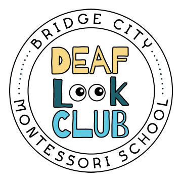 Deaf Look Club - Bridge City Montessori School